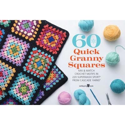 60 Quick Granny Squares - A Twist of Yarn