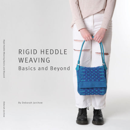 Rigid Heddle Weaving - Basics and Beyond